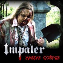Impaler (USA) : Habeas Corpus